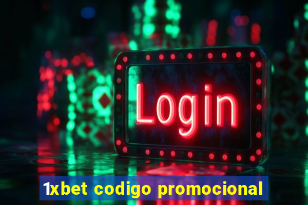 1xbet codigo promocional